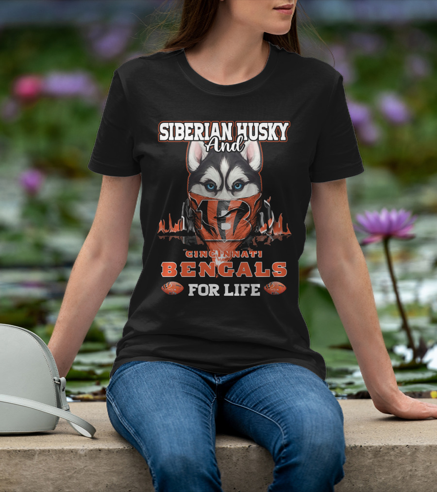 Siberian Husky And Cincinnati Bengals For Life T-Shirt