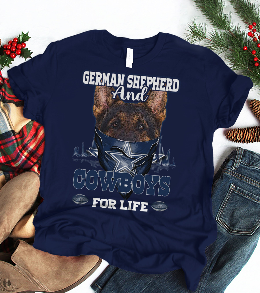 German Shepherd And Cowboys For Life DALLAS COWBOYS T-Shirt
