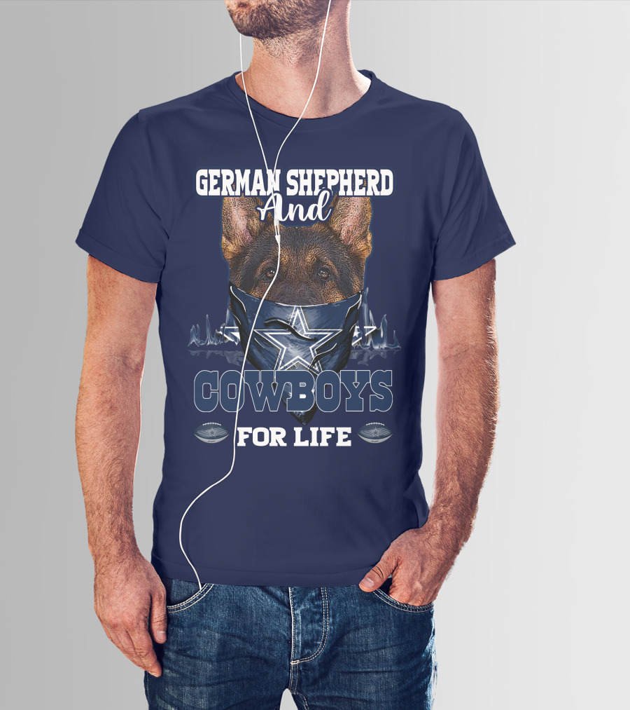 German Shepherd And Cowboys For Life DALLAS COWBOYS T-Shirt