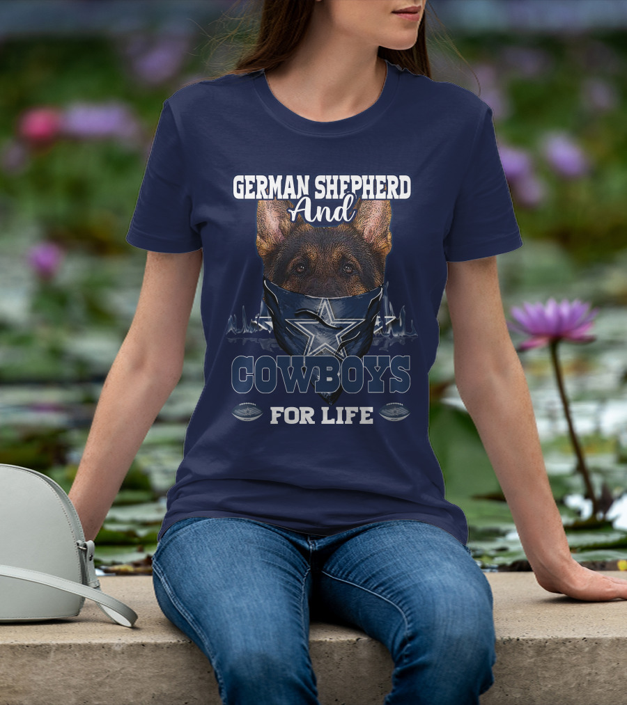 German Shepherd And Cowboys For Life DALLAS COWBOYS T-Shirt