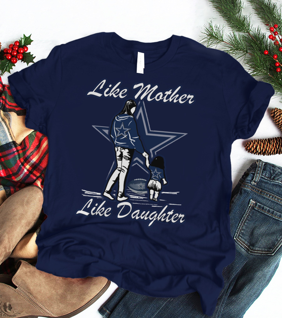 Like Mother Like Daughter Lmld Dallas Cowboys T-Shirt