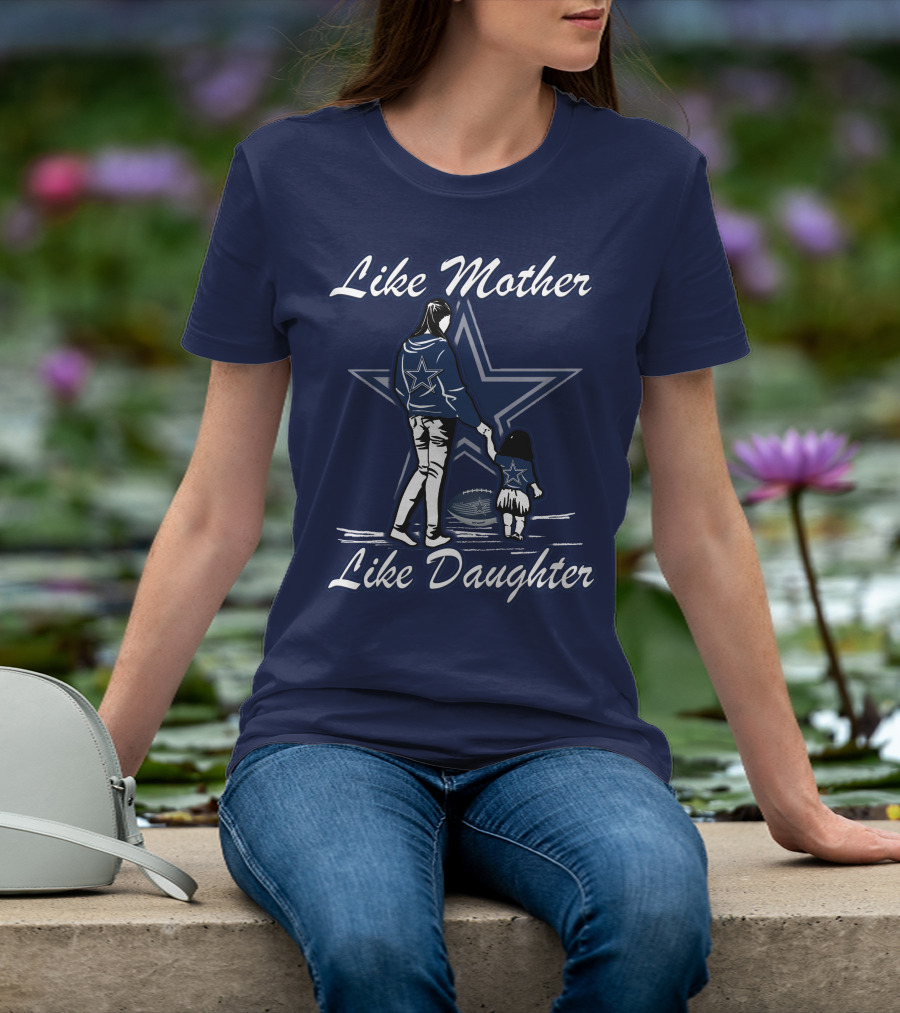 Like Mother Like Daughter Lmld Dallas Cowboys T-Shirt