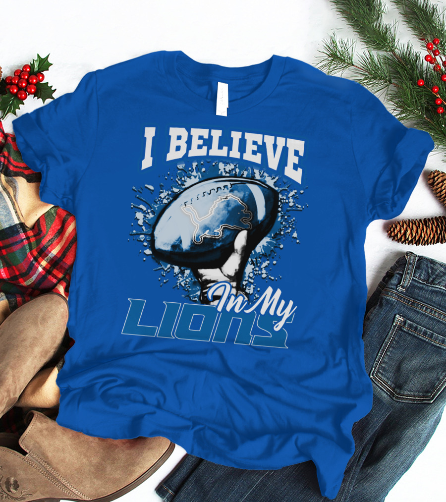 I Believe In My Detroit Lions T-Shirt