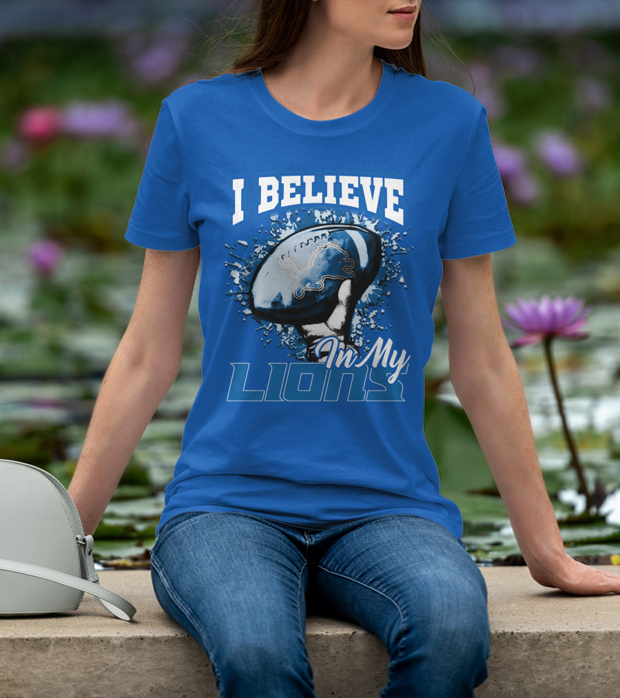 I Believe In My Detroit Lions T-Shirt