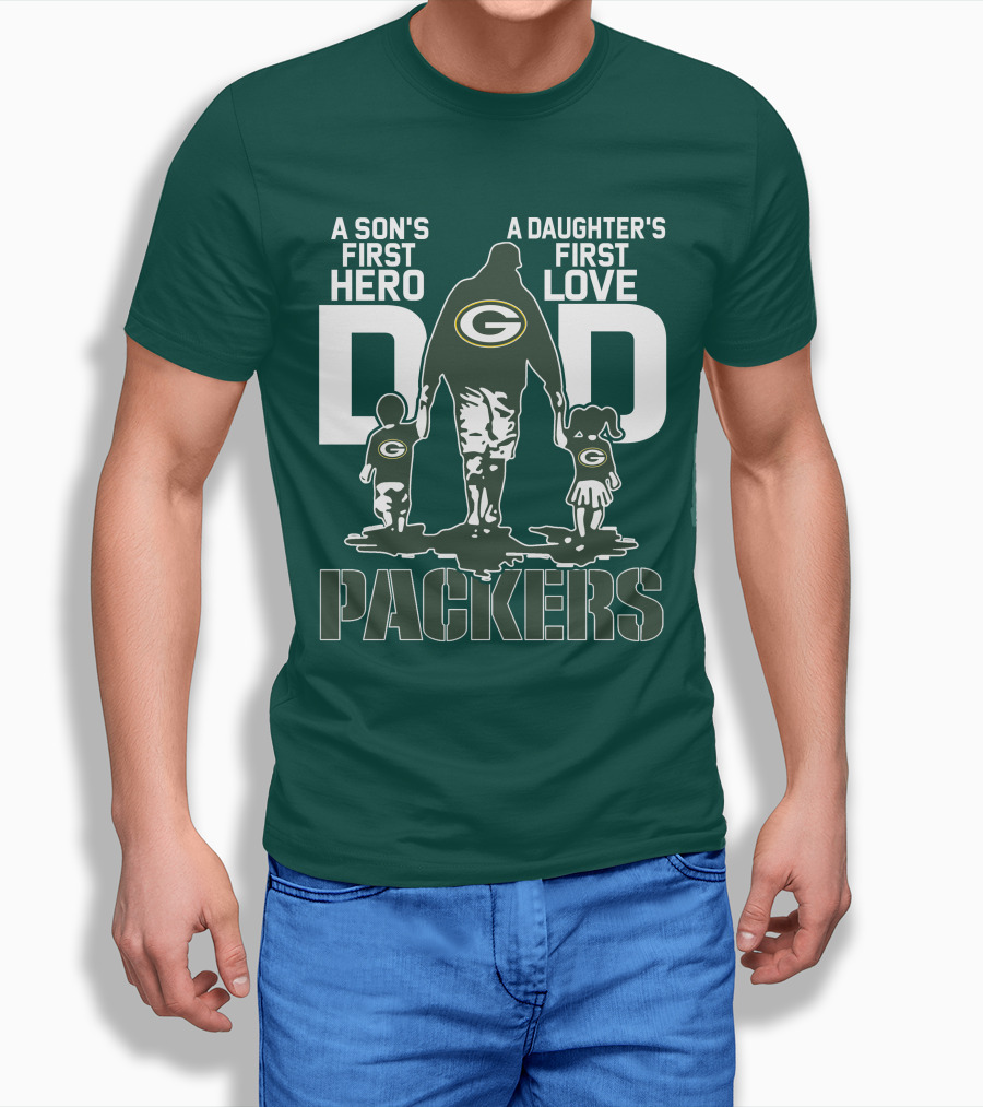 Son's First Hero Daughter's First Love Dad Green Bay Packers T-Shirt