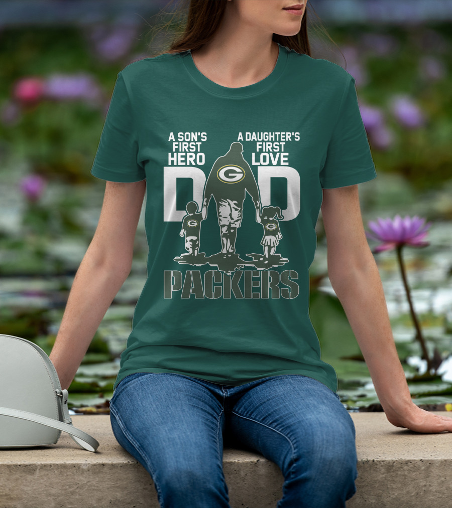 Son's First Hero Daughter's First Love Dad Green Bay Packers T-Shirt