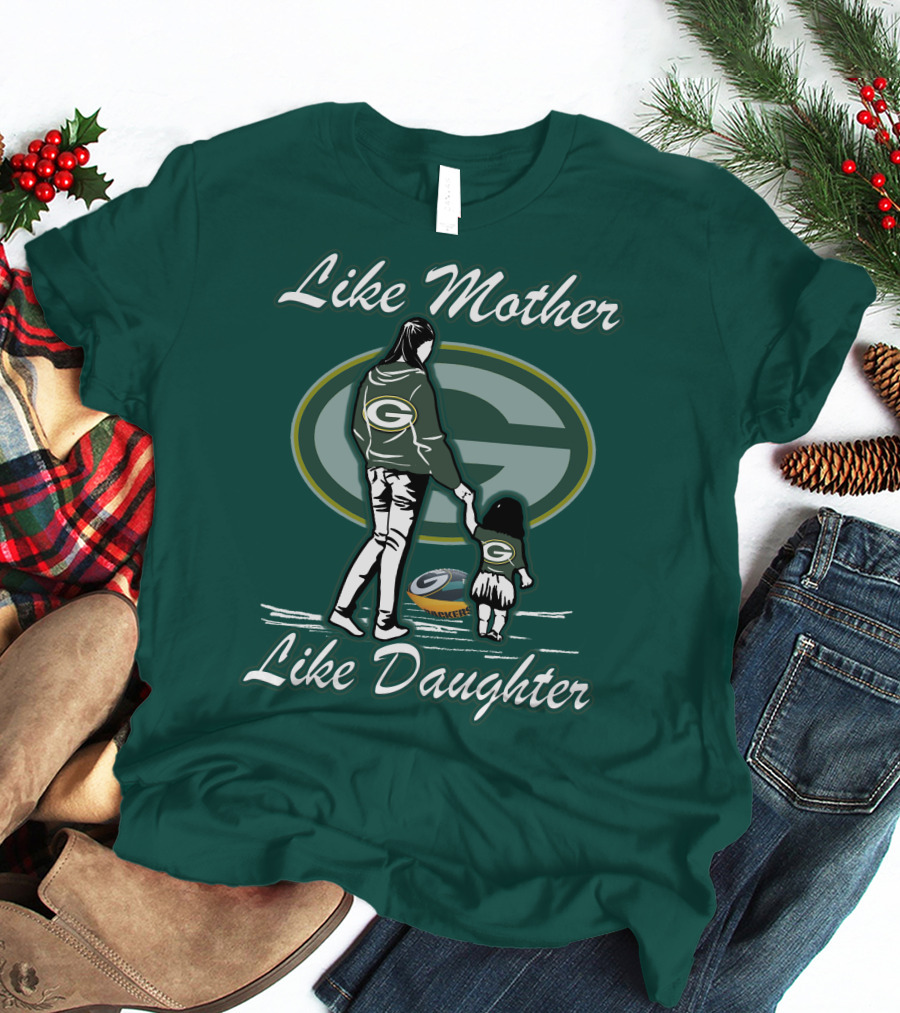 Like Mother Like Daughter Green Bay Packers T-Shirt