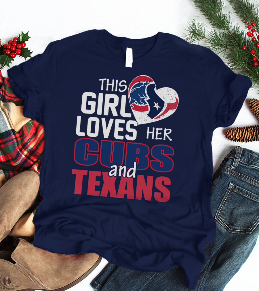 This Girl Loves Her Cubs And Texans T-Shirt