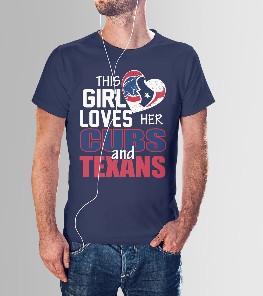This Girl Loves Her Cubs And Texans T-Shirt