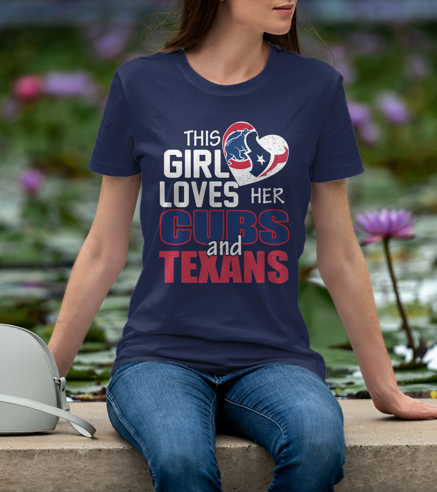 This Girl Loves Her Cubs And Texans T-Shirt