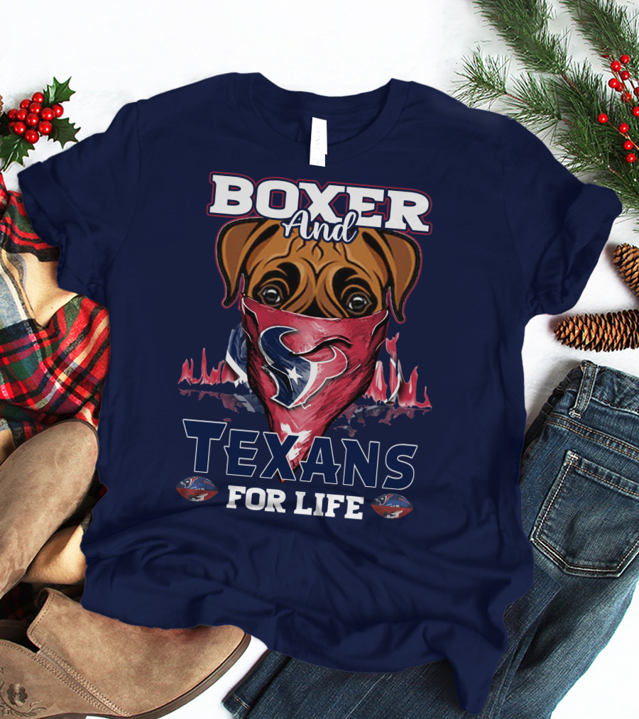 Boxer And Texans For Life Houston Texans T-Shirt