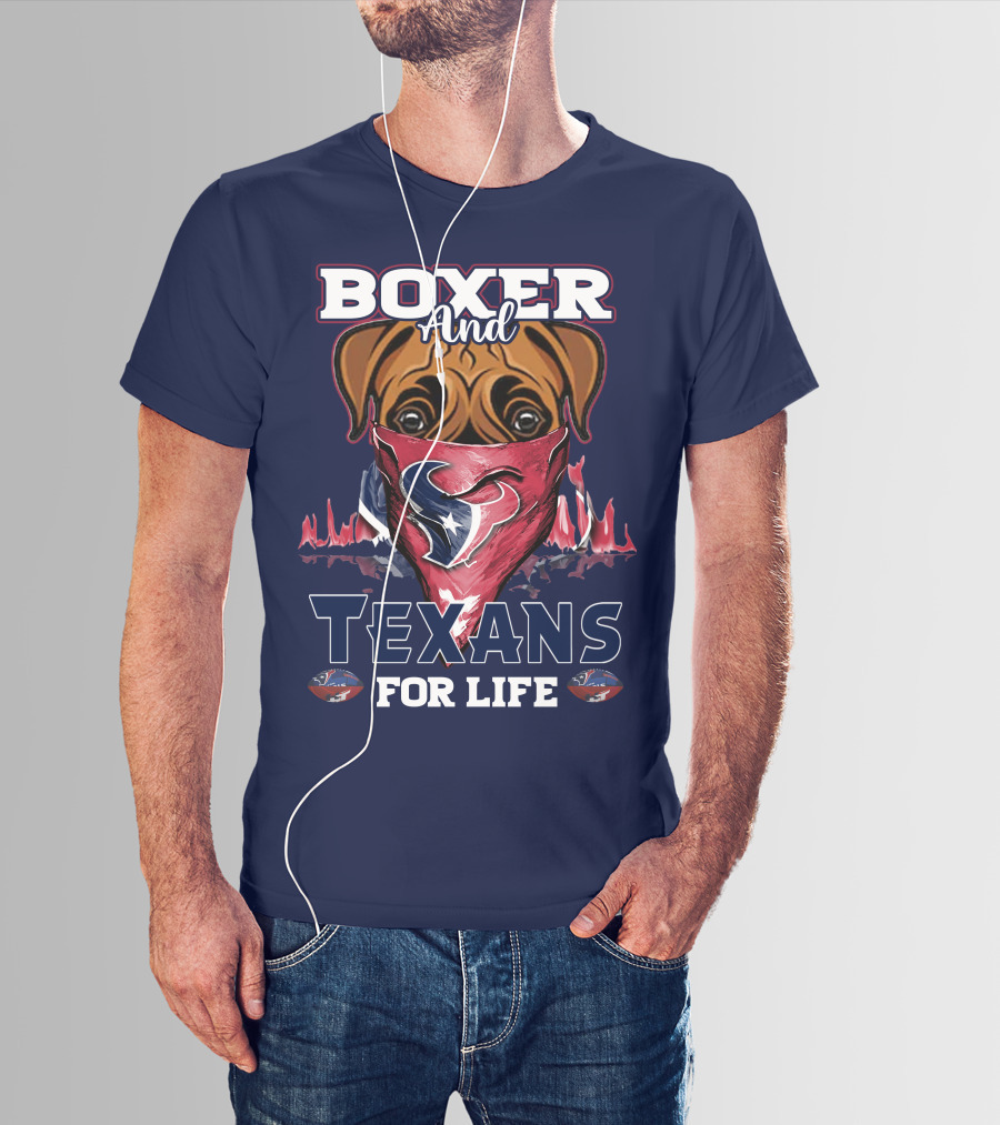 Boxer And Texans For Life Houston Texans T-Shirt