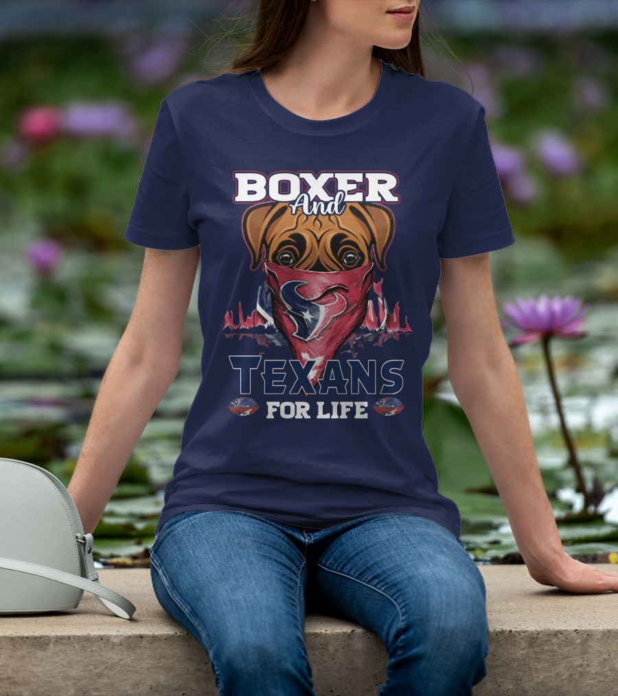 Boxer And Texans For Life Houston Texans T-Shirt