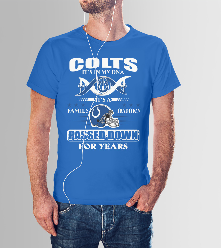 Colts It's In My Dna It's A Family Tradition Passed Down For Years T-Shirt