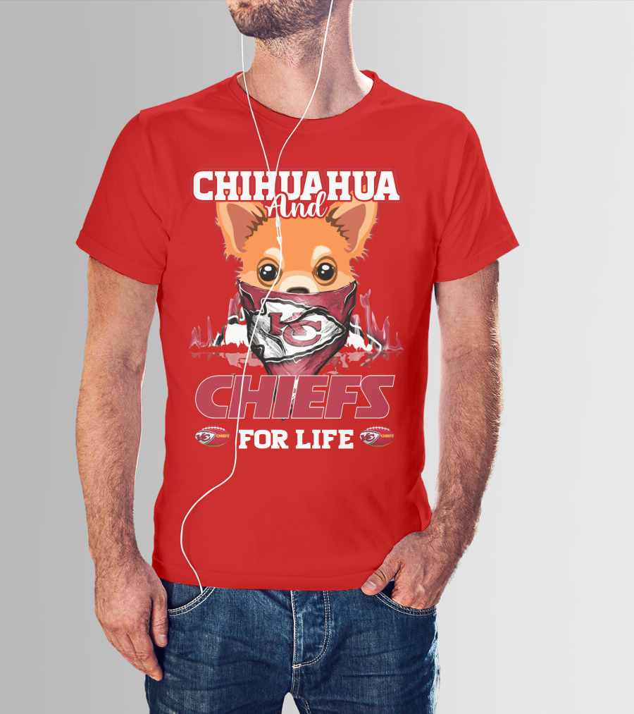 Chihuahua And Chiefs For Life Kansas City Chiefs T-Shirt