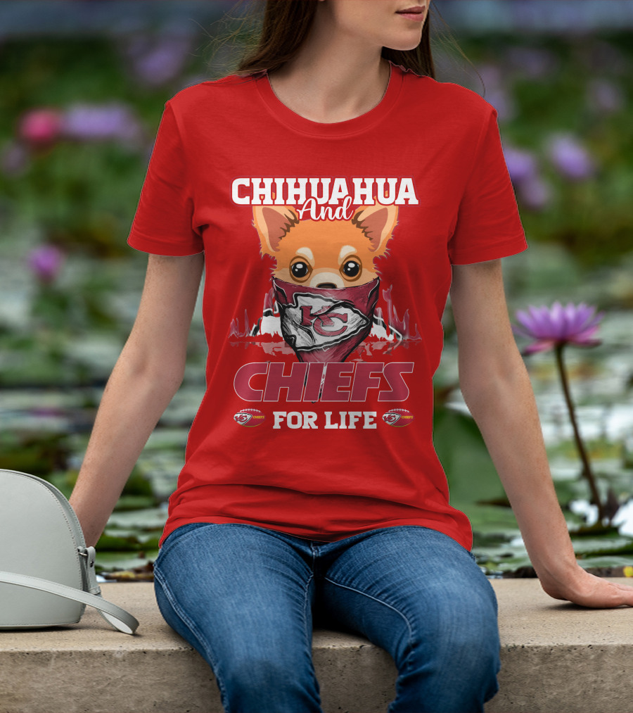 Chihuahua And Chiefs For Life Kansas City Chiefs T-Shirt