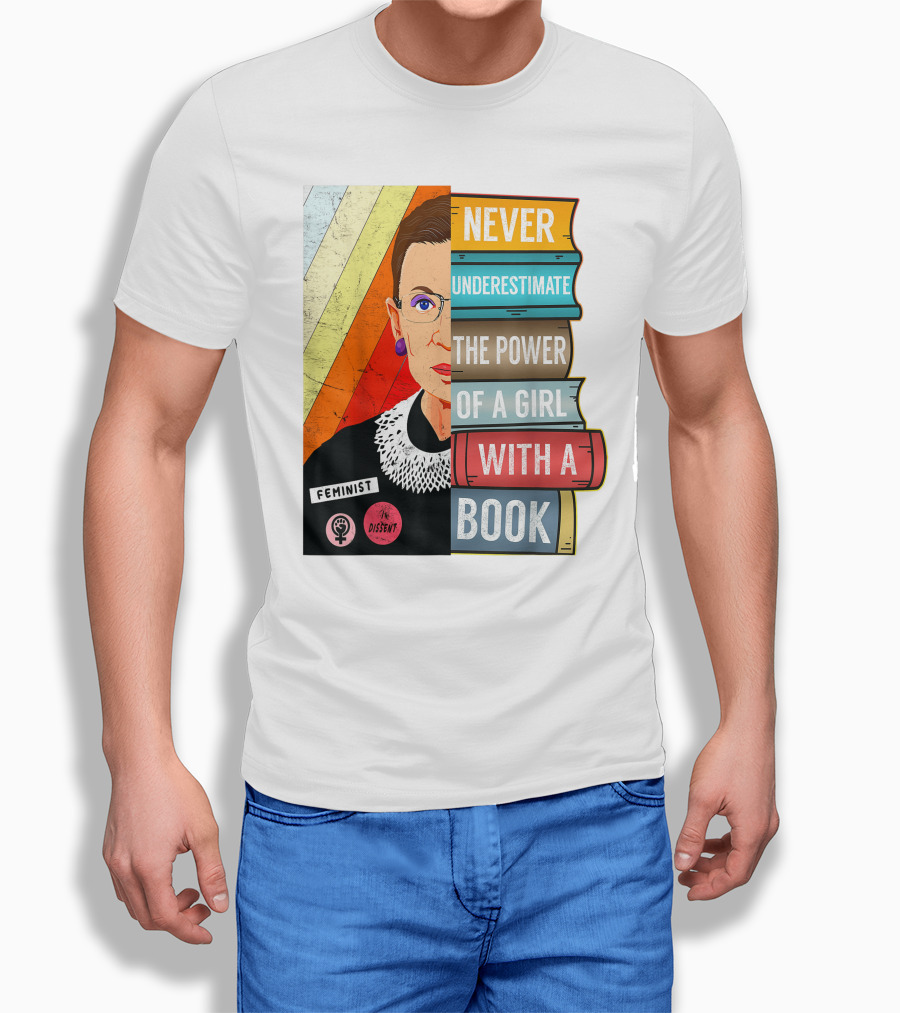 Never Underestimate The Power Of A Girl With A Book RBG Feminist Dissent T-Shirt