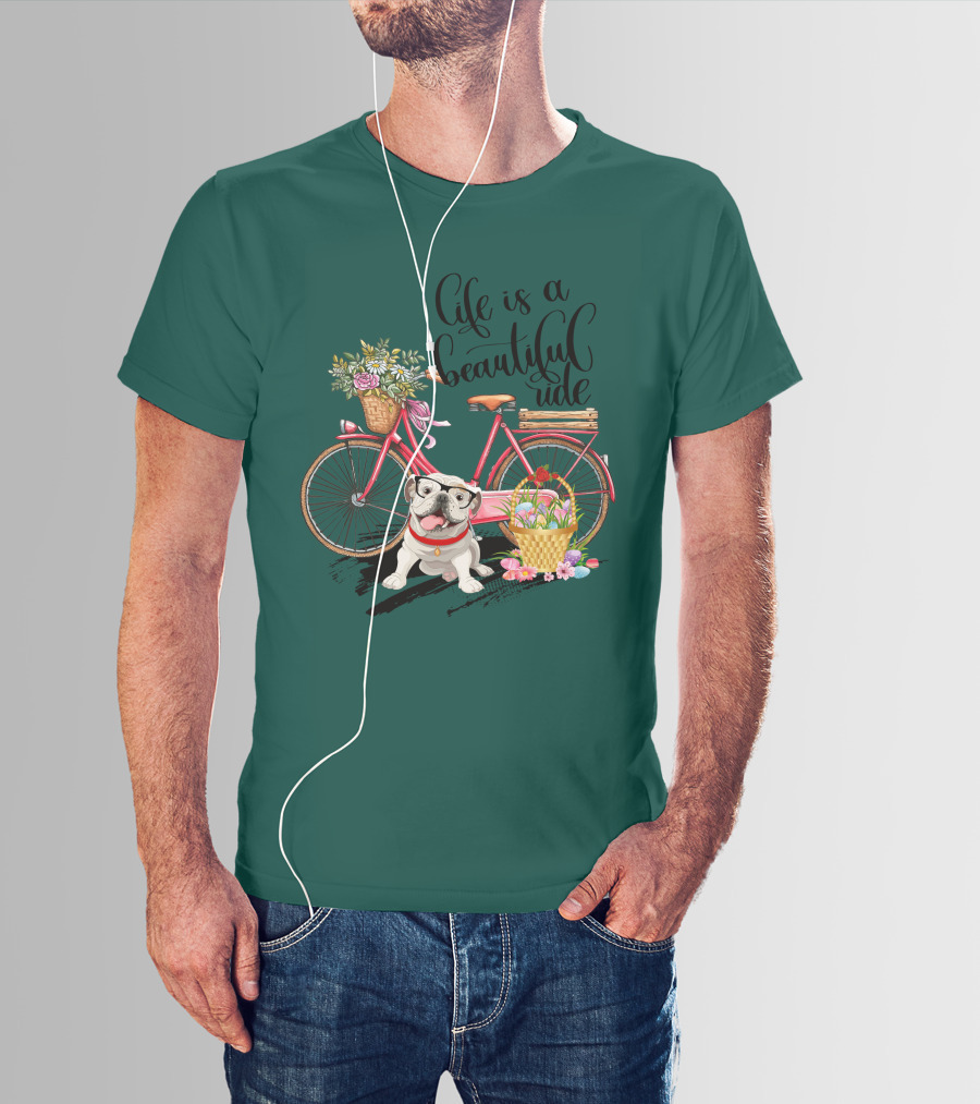 Life Is A Beautiful Ride Bicycle Bulldog Flowers T-Shirt