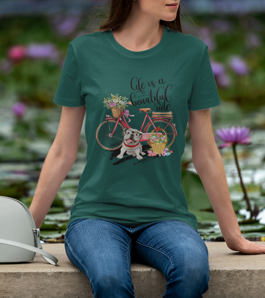 Life Is A Beautiful Ride Bicycle Bulldog Flowers T-Shirt