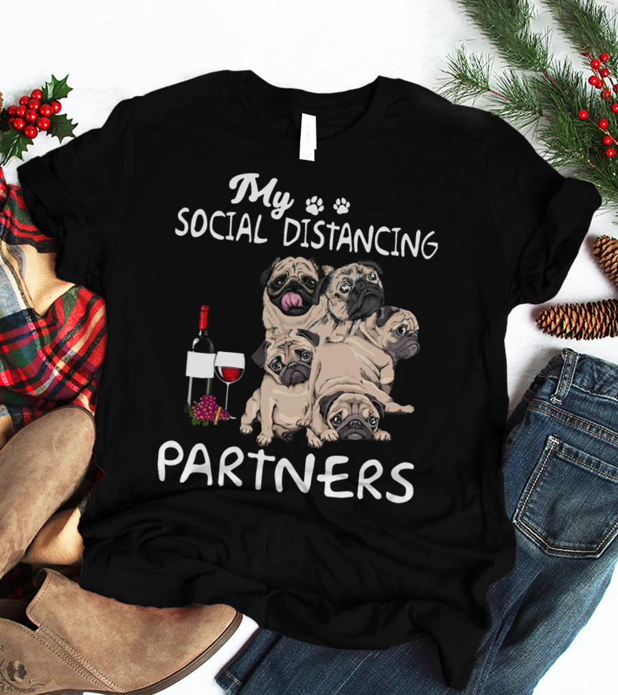 My Social Distancing Partners Pug Wine T-Shirt