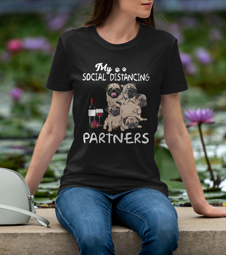 My Social Distancing Partners Pug Wine T-Shirt