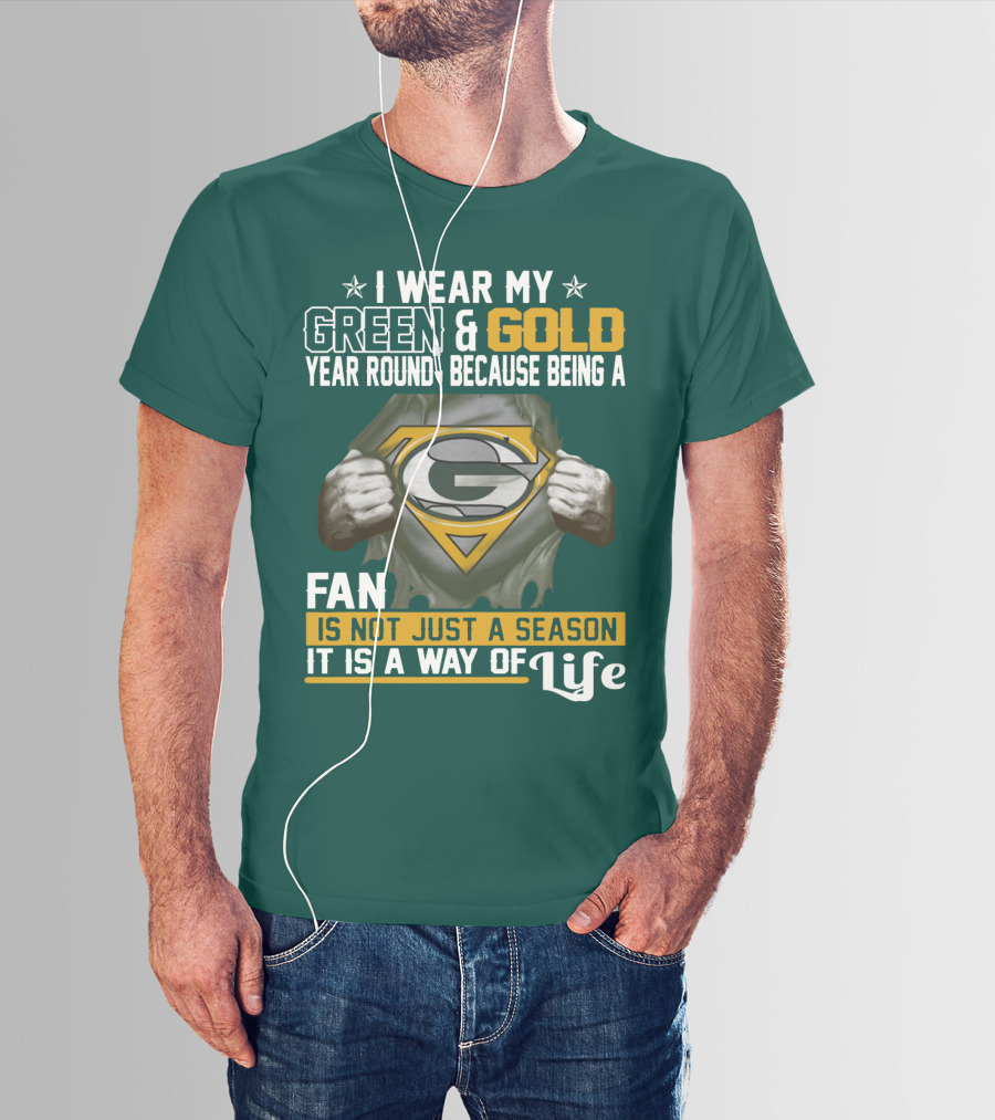 I Wear My Green & Gold Year Round Because Being A Green Bay Packers Fan Is Not Just A Season It Is A Way Of Life T-Shirt