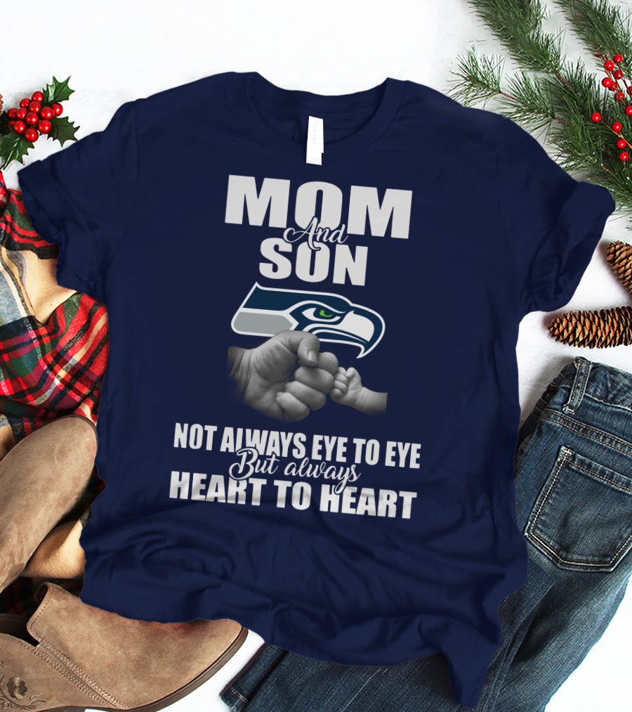 Mom And Son Seattle Seahawks Not Always Eye To Eye But Always Heart To Heart T-Shirt