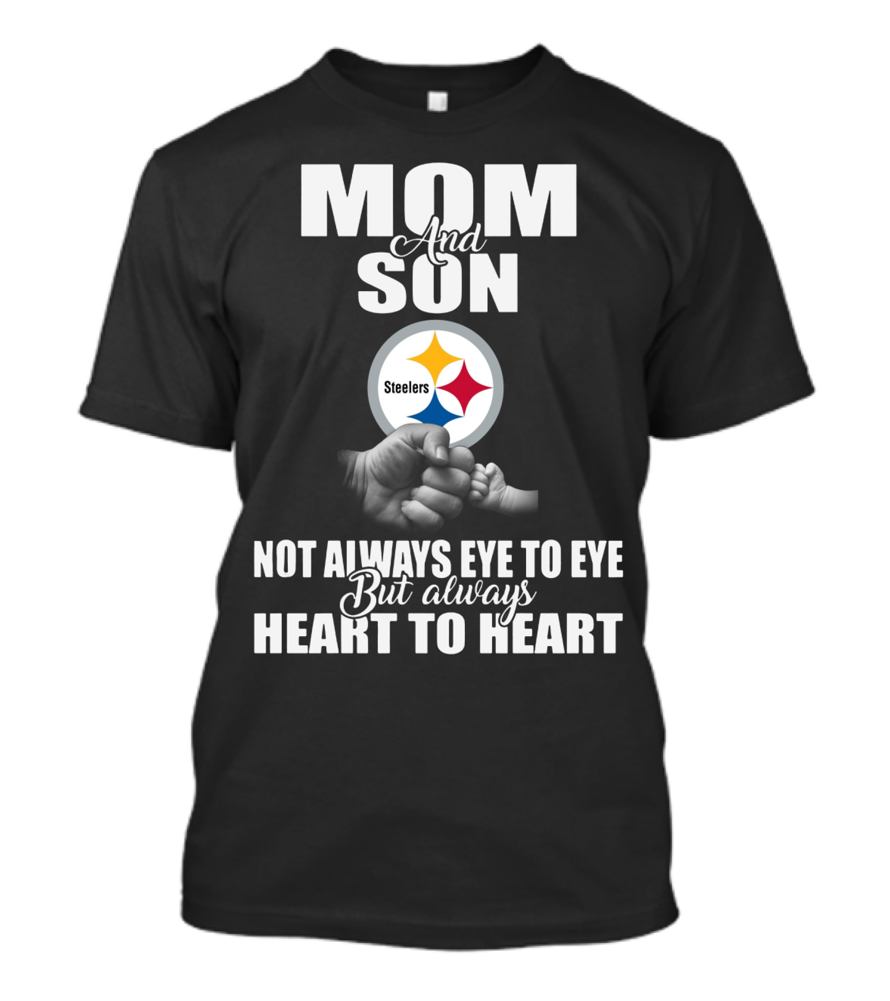 Mom And Son Steelers Not Always Eye To Eye But Always Heart To Heart T-Shirt
