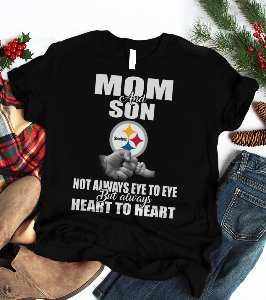 Mom And Son Steelers Not Always Eye To Eye But Always Heart To Heart T-Shirt