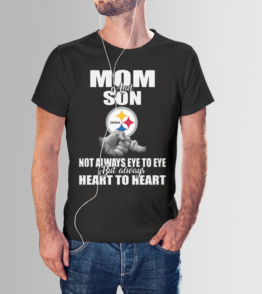 Mom And Son Steelers Not Always Eye To Eye But Always Heart To Heart T-Shirt