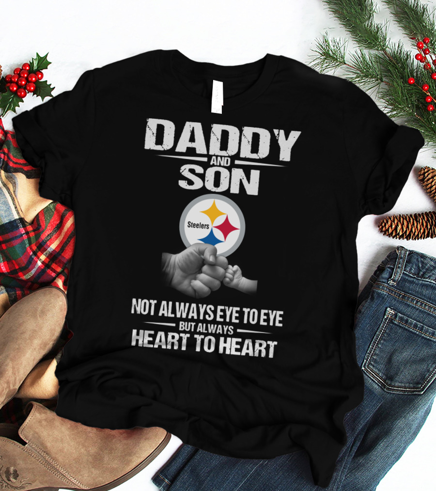 Daddy And Son Steelers Not Always Eye To Eye But Always Heart To Heart T-Shirt