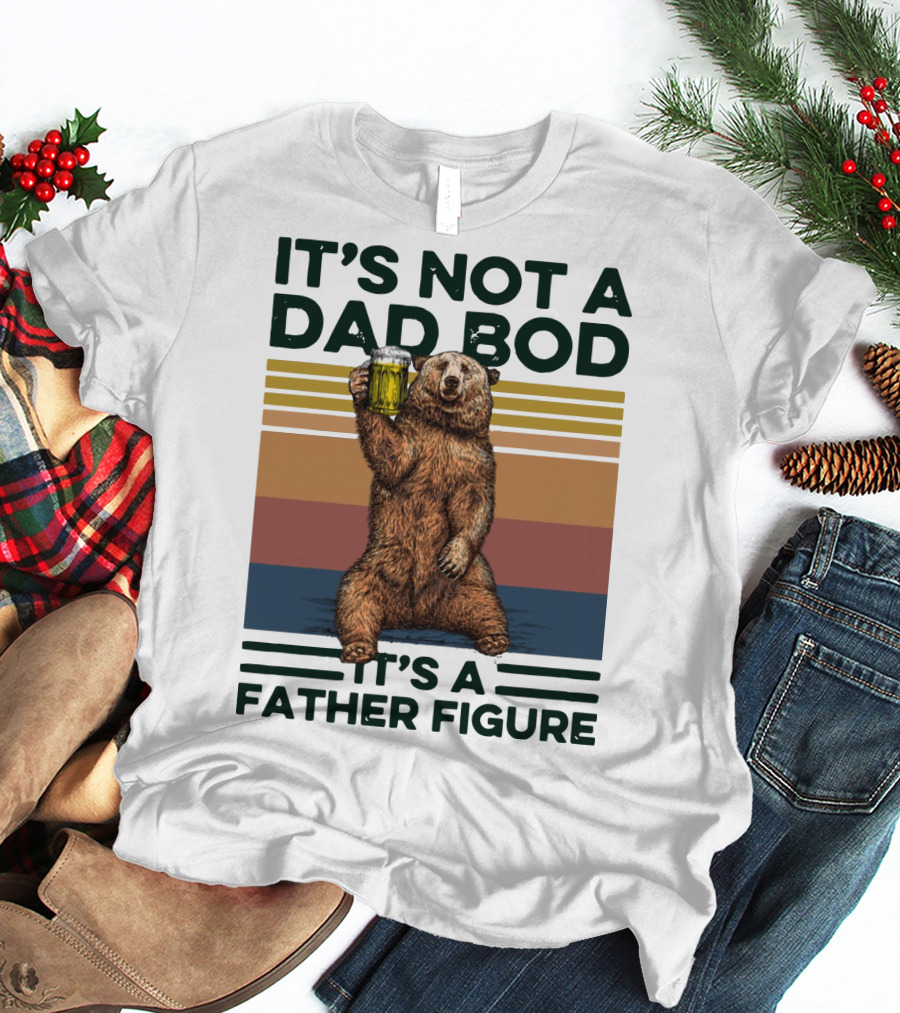 Vintage Bear It's Not A Dad Bod It's A Father Figure T-Shirt