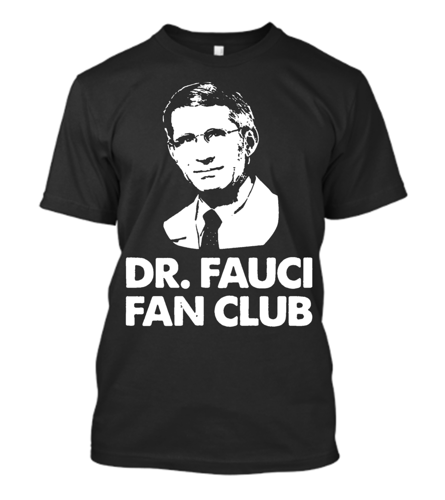 Dr Fauci Fan Club T-Shirt