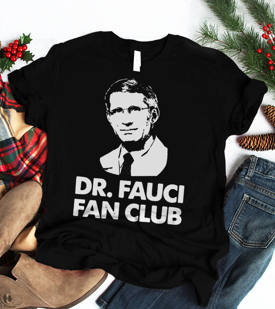 Dr Fauci Fan Club T-Shirt