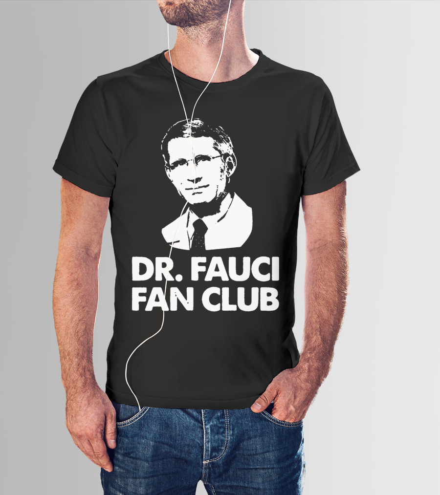 Dr Fauci Fan Club T-Shirt