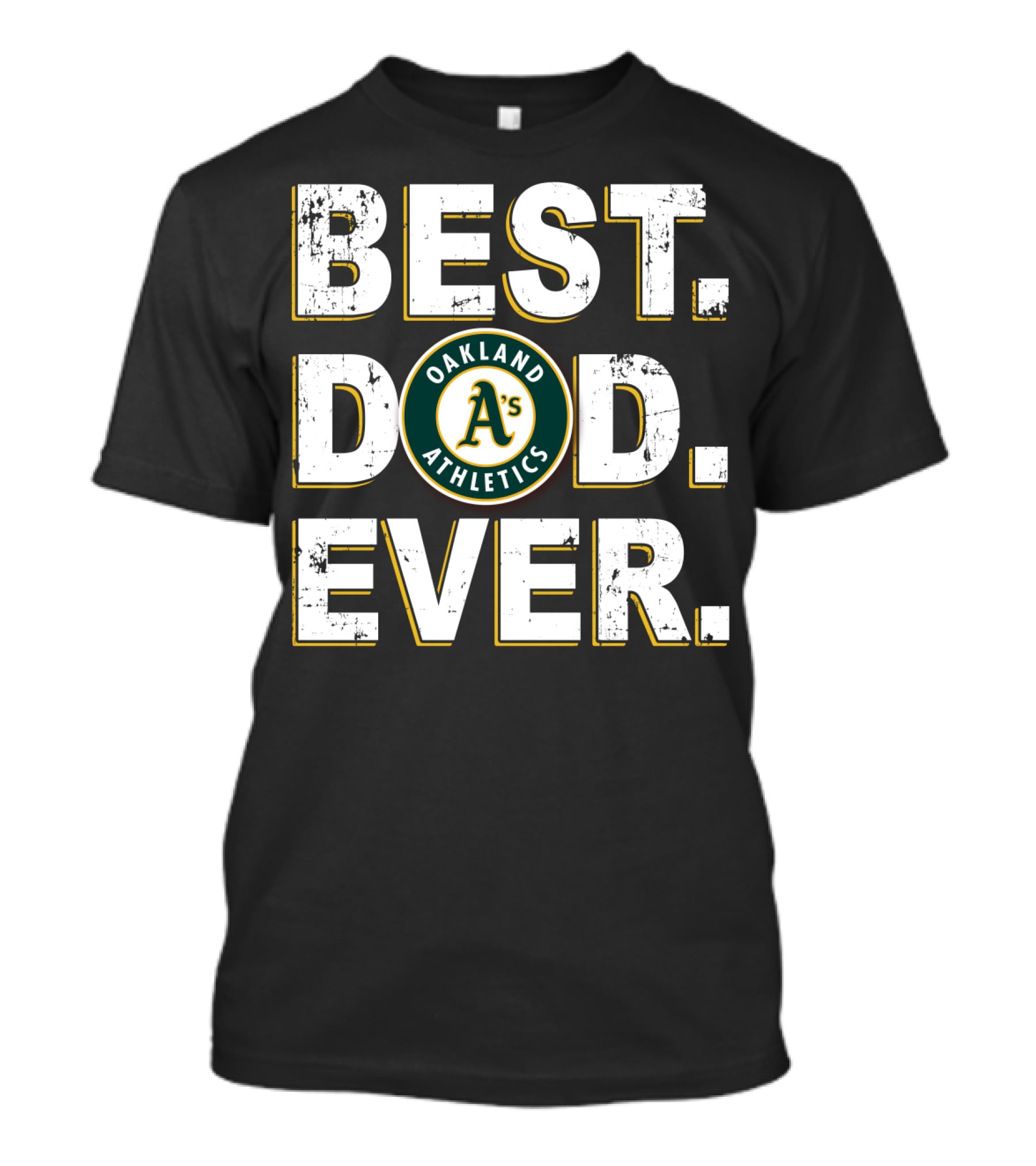 Oakland Athletics Best Dad Ever T-Shirt