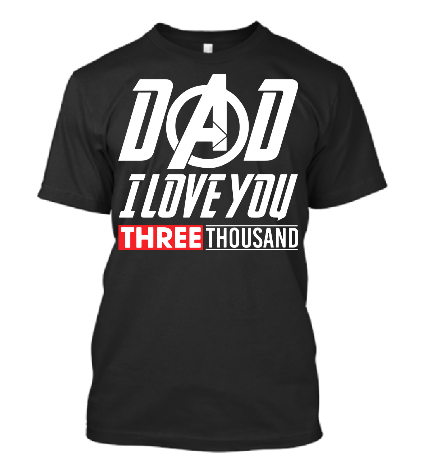 Dad I Love You Three Thousand Avengers Iron Man T-Shirt