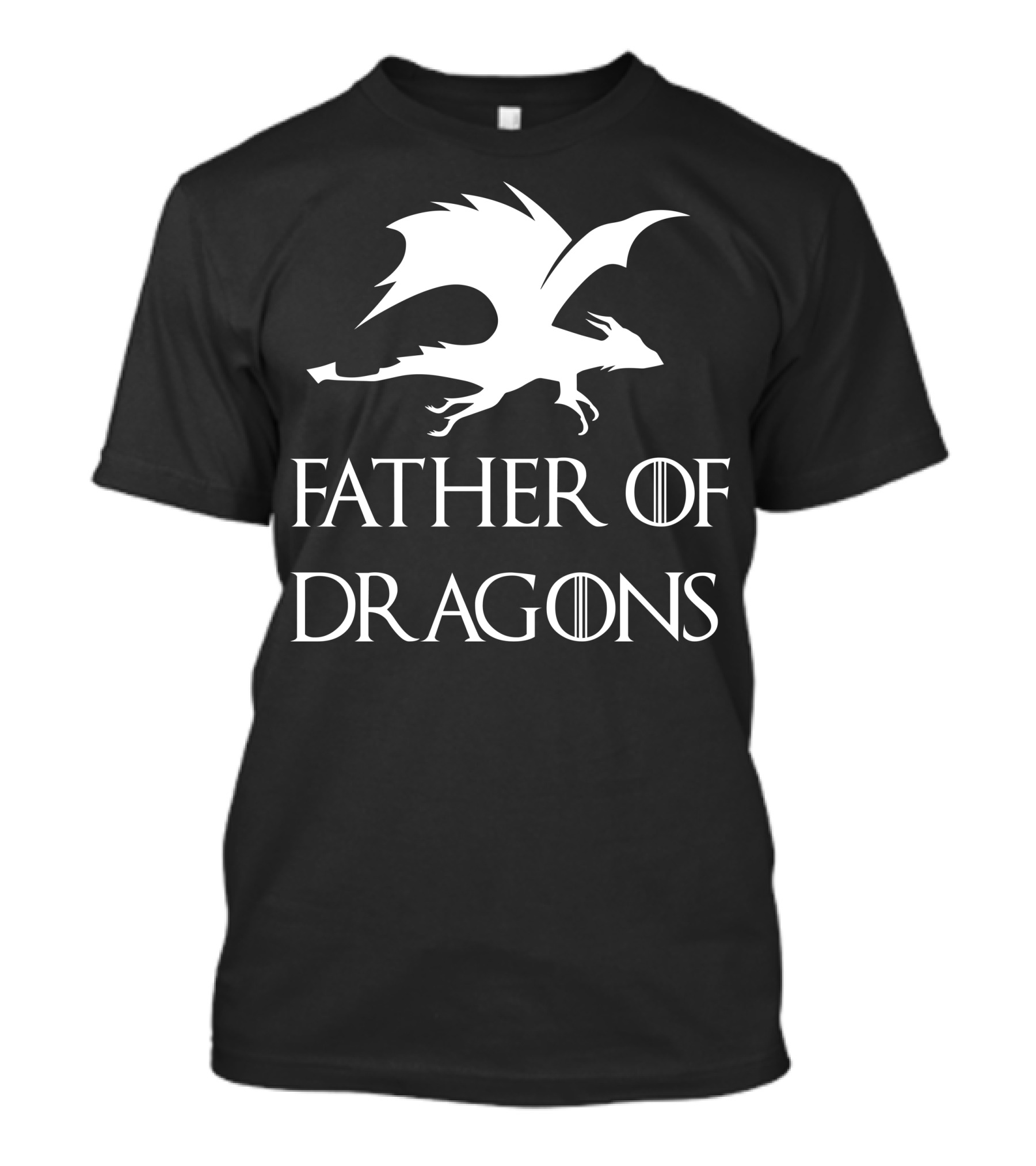 Father's Day Game Of Thrones Inspired Father Of Dragons T-Shirt