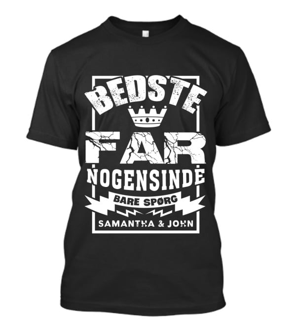 Bedste Far Nogensinde Bare Spørg Samantha And John T-Shirt