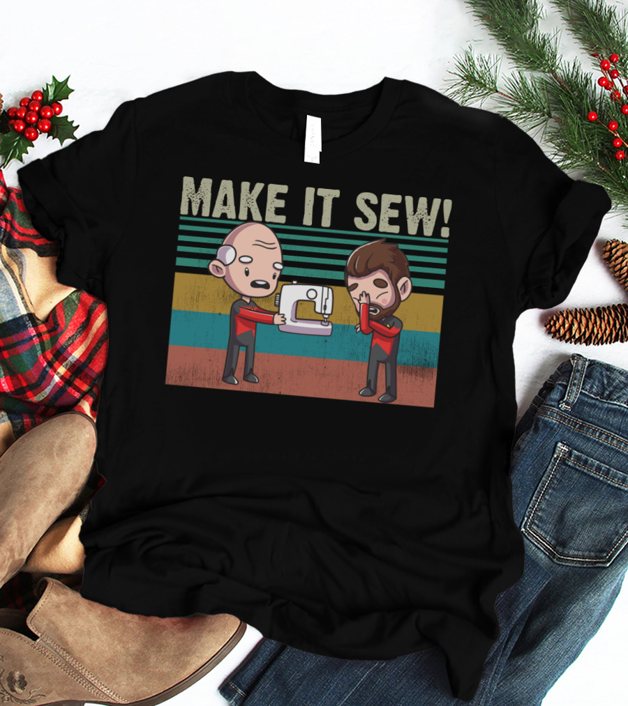 Make It Sew Star Trek Vintage Cartoon Meme With Sewing Machine Funny Captain Picard And Riker T-Shirt