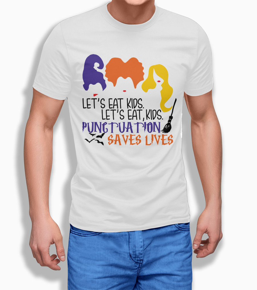 Let's Eat Kids Hocus Pocus Punctuation Saves Lives With Witch Silhouettes And Bats T-Shirt
