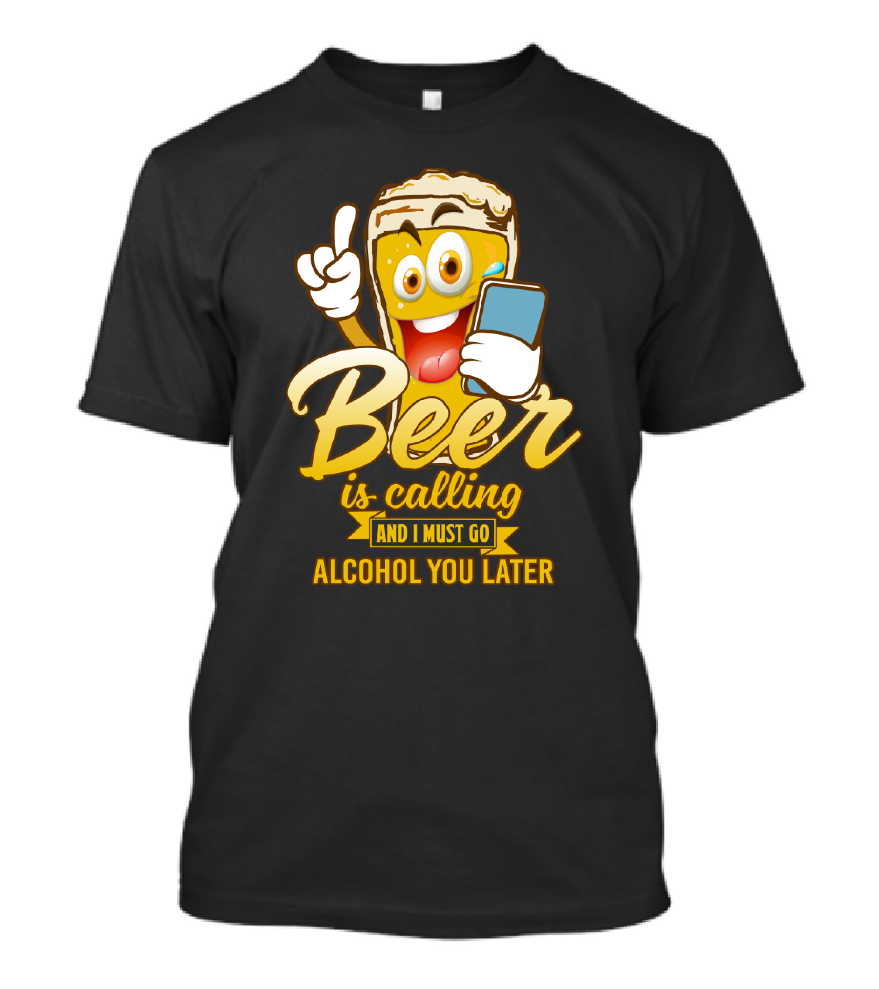 Beer Is Calling And I Must Go Alcohol You Later Funny Sarcasm Cartoon Glass Emoji T-Shirt
