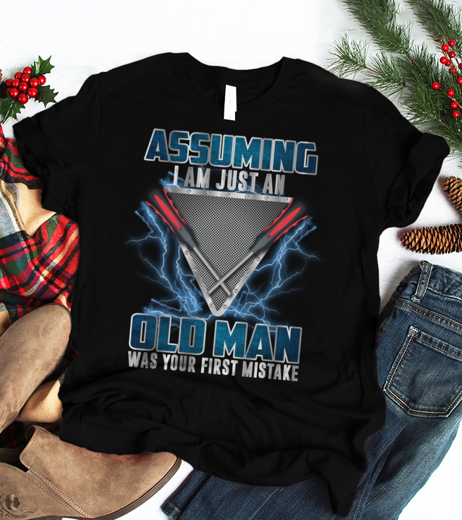 Assuming I Am Just An Old Man Was Your First Mistake Maintenance Technician Triangle With Screwdrivers And Lightning T-Shirt