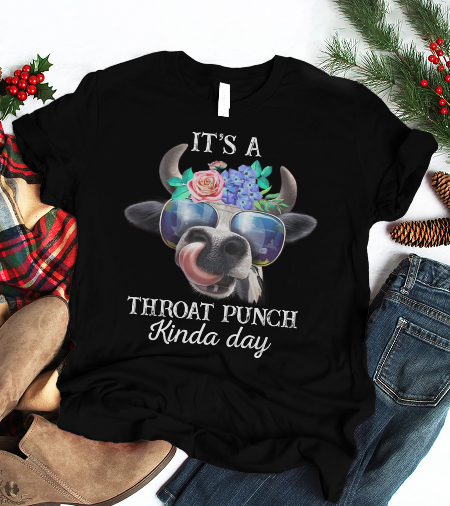 It's A Throat Punch Kinda Day Funny Heifer Sarcasm With Sunglasses And Flowers T-Shirt