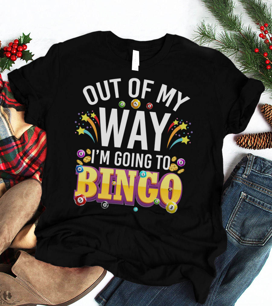 OUT OF MY WAY I'M GOING TO BINGO WITH BINGO BALLS AND FESTIVE STARS T-Shirt