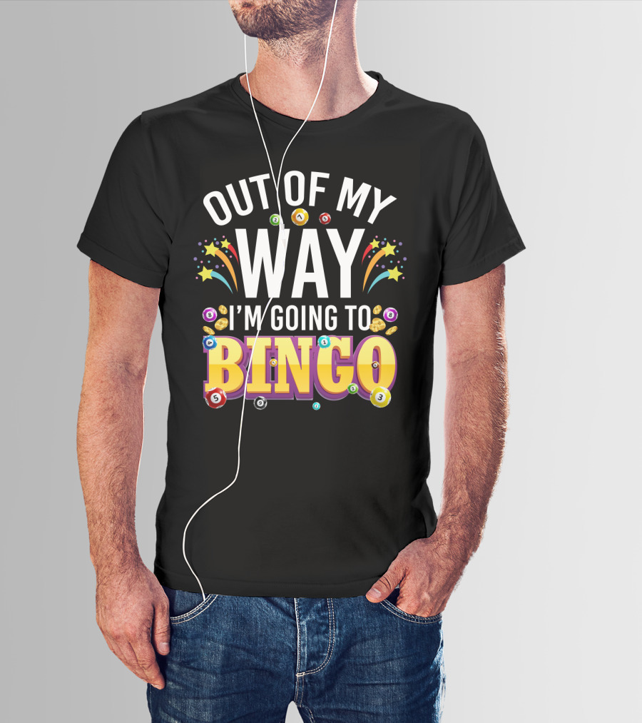 OUT OF MY WAY I'M GOING TO BINGO WITH BINGO BALLS AND FESTIVE STARS T-Shirt
