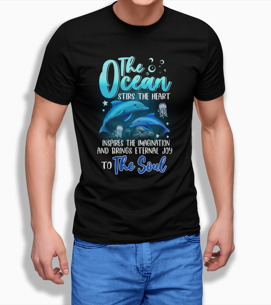 The Ocean Stirs the Heart Inspires the Imagination and Brings Eternal Joy to the Soul T-Shirt