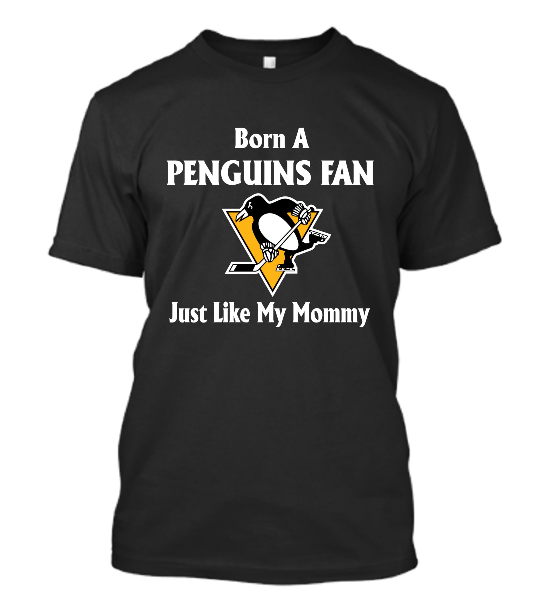 Born A Penguins Fan Just Like My Mommy Pittsburgh T-Shirt