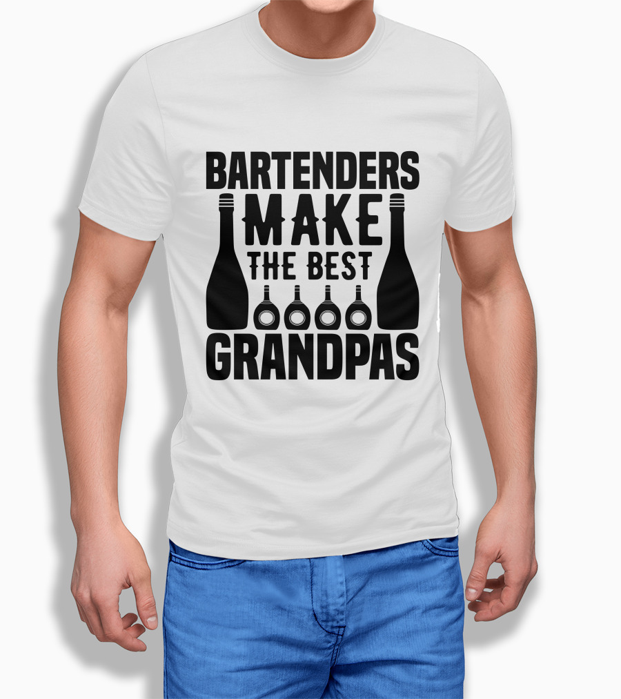 Bartenders Make The Best Grandpas Bottles T-Shirt