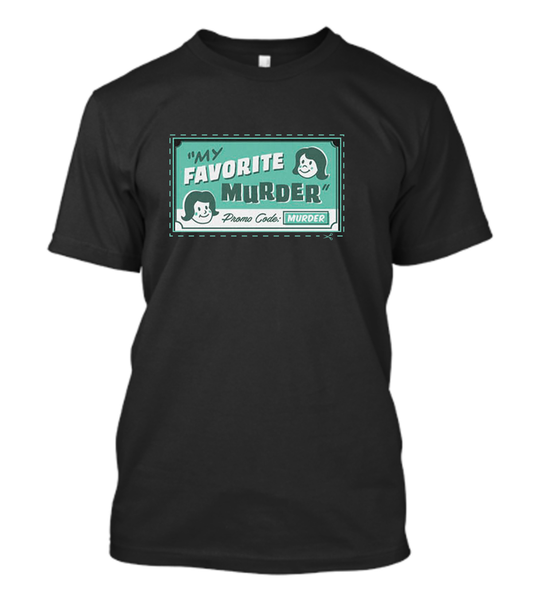 My Favorite Murder Promo Code MURDER T-Shirt